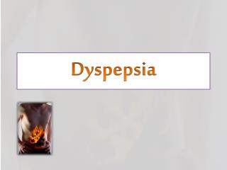 Dyspepsia