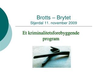 Brotts – Brytet Stjørdal 11. november 2009