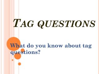 Tag questions