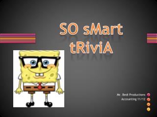 SO sMart tRiviA