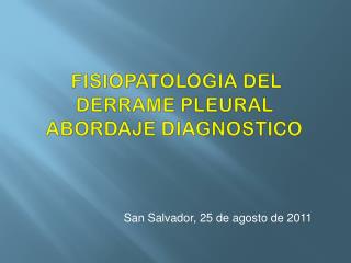 FISIOPATOLOGIA DEL DERRAME PLEURAL ABORDAJE DIAGNOSTICO