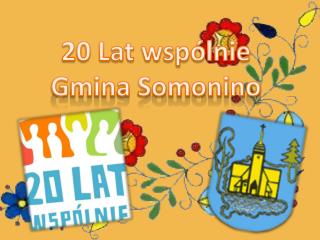 20 Lat wspólnie Gmina Somonino