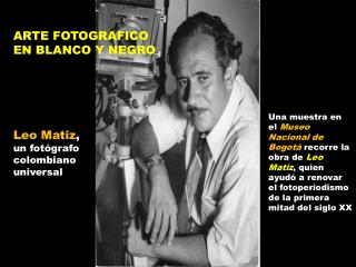 Leo Matiz , un fotógrafo colombiano universal