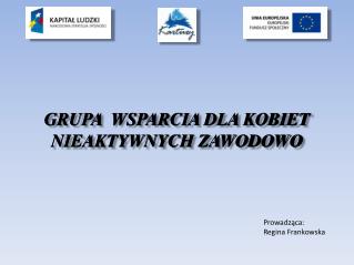 GRUPA WSPARCIA DLA KOBIET NIEAKTYWNYCH ZAWODOWO