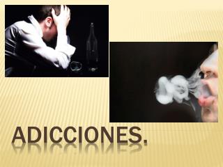 ADICCIONES.