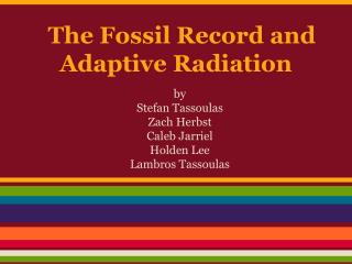 The Fossil Record and Adaptive Radiation