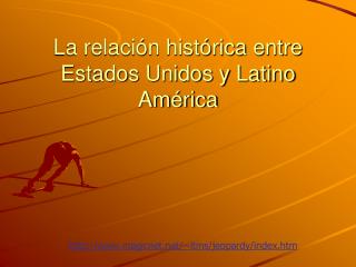 La relación histórica entre Estados Unidos y Latino América