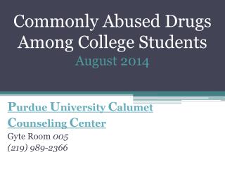 Commonly Abused Drugs Among C ollege S tudents August 2014