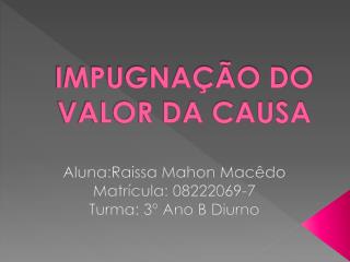 IMPUGNAÇÃO DO VALOR DA CAUSA