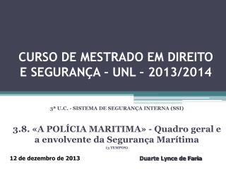 CURSO DE MESTRADO EM DIREITO E SEGURANÇA – UNL – 2013/2014