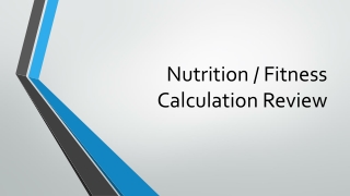 Nutrition / Fitness Calculation Review