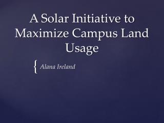 A Solar Initiative to Maximize Campus Land Usage