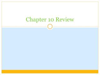 Chapter 10 Review