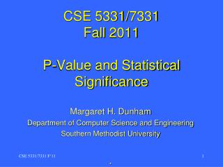CSE 5331/7331 Fall 2011 P-Value and Statistical Significance