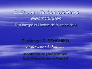 ELE6306 : Test de systèmes électroniques Test intégré et Modèle de faute de délai