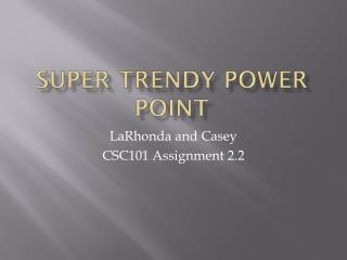 Super Trendy Power Point