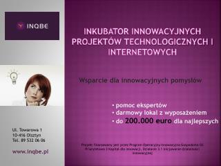 INKUBATOR INNOWACYJNYCH PROJEKTÓW TECHNOLOGICZNYCH I INTERNETOWYCH