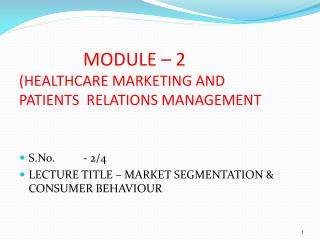 MODULE – 2 (HEALTHCARE MARKETING AND PATIENTS  RELATIONS MANAGEMENT