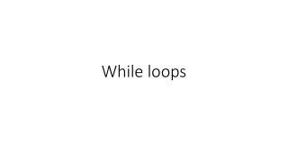 While loops