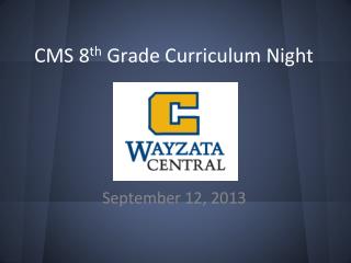 CMS 8 th Grade Curriculum Night