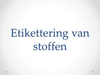 Etikettering van stoffen