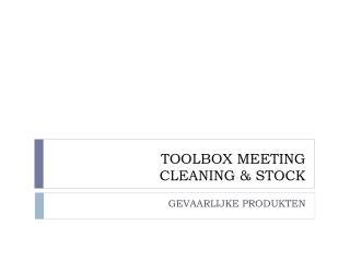 TOOLBOX MEETING CLEANING &amp; STOCK