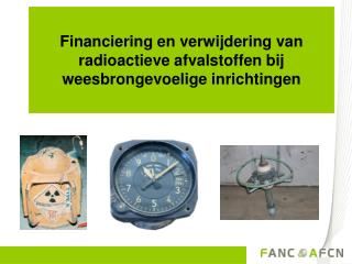 Financiering en verwijdering van radioactieve afvalstoffen bij weesbrongevoelige inrichtingen