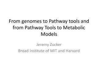 From genomes to Pathway tools and from Pathway Tools to Metabolic Models