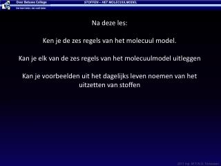 Na deze les: Ken je de zes regels van het molecuul model.