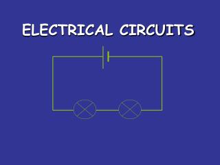 ELECTRICAL CIRCUITS