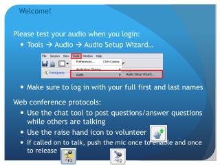 Please test your audio when you login: Tools  Audio  Audio Setup Wizard…