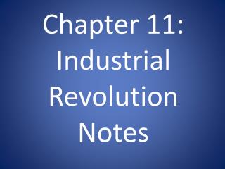 Chapter 11: Industrial Revolution Notes