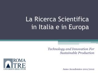 La Ricerca Scientifica in Italia e in Europa