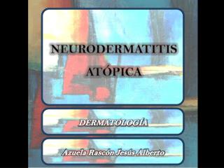 NEURODERMATITIS ATÓPICA