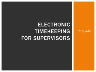 Electronic Timekeeping for Supervisors