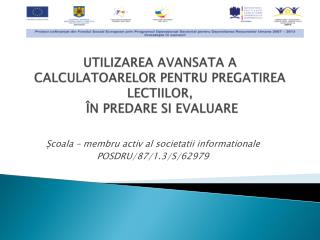 UTILIZAREA AVANSATA A CALCULATOARELOR PENTRU PREGATIREA LECTIILOR , ÎN PREDARE S I EVALUARE