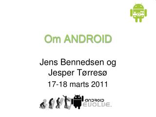 Om ANDROID