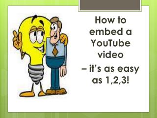 How to embed a YouTube video – it’s as easy as 1,2,3!