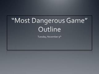 “Most Dangerous Game” Outline