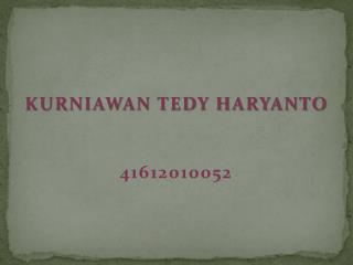 KURNIAWAN TEDY HARYANTO 41612010052