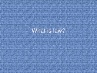 What is law?