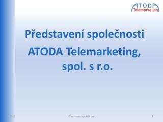 Představení společnosti ATODA Telemarketing, spol. s r.o.