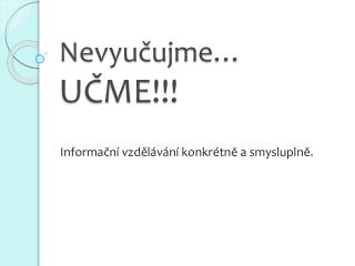 Nevyučujme… UČME!!!