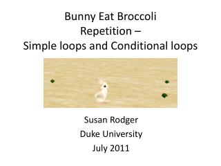 Bunny Eat Broccoli Repetition – Simple loops and Conditional loops