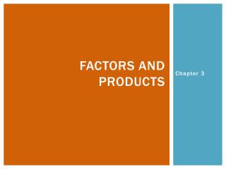 Factors and products