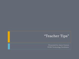 “Teacher Tips”