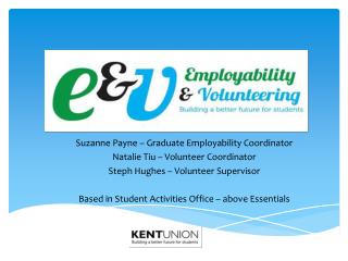 Suzanne Payne – Graduate Employability Coordinator Natalie Tiu – Volunteer Coordinator