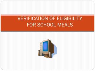 VERIFICATION OF ELIGIBILITY FOR SCHOOL MEALS