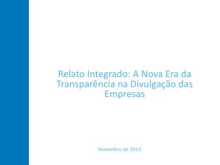 Relato Integrado: A Nova Era da Transparência na Divulgação das Empresas