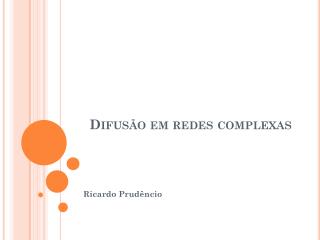 Difusão em redes complexas